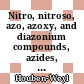 Nitro, nitroso, azo, azoxy, and diazonium compounds, azides, triazenes, and tetrazenes /