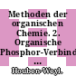 Methoden der organischen Chemie. 2. Organische Phosphor-Verbindungen : Erweiterungs- und Folgebände zur vierten Auflage /