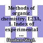Methods of organic chemistry. E23A, 1. Index of experimental procedures (Classes of substances; C1 - C13) : of classes of substances and individual compounds (Ch ... Index) : from the 4th edition and the additional and supplementary volumes to the 4th edition /