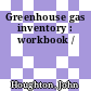 Greenhouse gas inventory : workbook /