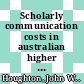 Scholarly communication costs in australian higher education [E-Book] /