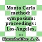 Monto Carlo method: symposium: proceedings : Los-Angeles, CA, 29.06.49-01.07.49 /