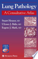 Lung Pathology [E-Book] : A Consultative Atlas /