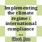 Implementing the climate regime : international compliance [E-Book] /