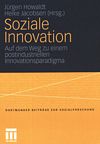 Soziale Innovation : auf dem Weg zu einem postindustriellen Innovationsparadigma /