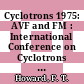 Cyclotrons 1975: AVF and FM : International Conference on Cyclotrons and Their Applications. 0007 : Zürich, 19.08.75-22.08.75.