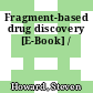 Fragment-based drug discovery [E-Book] /