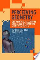 Perceiving Geometry [E-Book] : Geometrical Illusions Explained by Natural Scene Statistics /