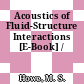 Acoustics of Fluid-Structure Interactions [E-Book] /