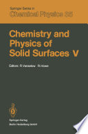 Chemistry and Physics of Solid Surfaces V [E-Book] /