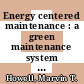 Energy centered maintenance : a green maintenance system [E-Book] /