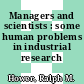 Managers and scientists : some human problems in industrial research organizations.