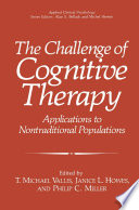 The Challenge of Cognitive Therapy [E-Book] : Applications to Nontraditional Populations /