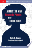 After the war : women in physics in the United States [E-Book] /