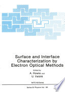 Surface and Interface Characterization by Electron Optical Methods [E-Book] /