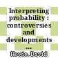 Interpreting probability : controversies and developments in the early twentieth century [E-Book] /