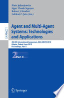 Agent and Multi-Agent Systems: Technologies and Applications [E-Book] : 4th KES International Symposium, KES-AMSTA 2010, Gdynia, Poland, June 23-25, 2010, Proceedings. Part II /