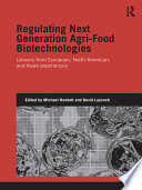 Regulating next generation agri-food biotechnologies : lessons from European, North American, and Asian experiences [E-Book] /