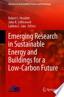Emerging Research in Sustainable Energy and Buildings for a Low-Carbon Future [E-Book] /