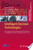 Intelligent Decision Technologies [E-Book] : Proceedings of the 3rd International Conference on Intelligent Decision Technologies (IDT’ 2011) /