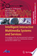 Intelligent Interactive Multimedia Systems and Services [E-Book] : Proceedings of the 4th International Conference on Intelligent Interactive Multimedia Systems and Services (IIMSS 2011) /