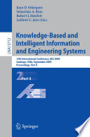 Knowledge-Based and Intelligent Information and Engineering Systems [E-Book] : 13th International Conference, KES 2009, Santiago, Chile, September 28-30, 2009, Proceedings, Part II /