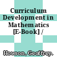 Curriculum Development in Mathematics [E-Book] /