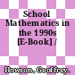 School Mathematics in the 1990s [E-Book] /