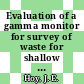Evaluation of a gamma monitor for survey of waste for shallow land burial : [E-Book]