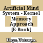 Artificial Mind System - Kernel Memory Approach [E-Book] /