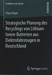Strategische Planung des Recyclings von Lithium-Ionen-Batterien aus Elektrofahrzeugen in Deutschland /