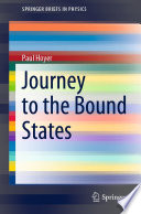 Journey to the Bound States [E-Book] /