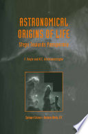 Astronomical Origins of Life [E-Book] : Steps Towards Panspermia /