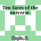 Ten faces of the universe.