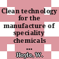 Clean technology for the manufacture of speciality chemicals / [E-Book]