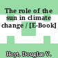 The role of the sun in climate change / [E-Book]