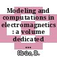Modeling and computations in electromagnetics : a volume dedicated to Jean-Claude Nédélec [E-Book] /