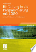 Einführung in die Programmierung mit LOGO [E-Book] : Lehrbuch für Unterricht und Selbststudium /