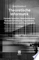Theoretische Informatik [E-Book] : Formale Sprachen, Berechenbarkeit, Komplexitätstheorie, Algorithmik, Kommunikation und Kryptographie /