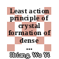 Least action principle of crystal formation of dense packing type and the proof of Kepler's conjecture / [E-Book]