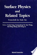 Surface physics and related topics : festschrift for Xide Xie /