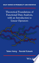 Theoretical foundations of functional data analysis, with an introduction to linear operations [E-Book] /