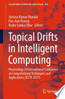 Topical Drifts in Intelligent Computing [E-Book] : Proceedings of International Conference on Computational Techniques and Applications (ICCTA 2021) /