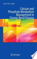 Calcium and Phosphate Metabolism Management in Chronic Renal Disease [E-Book] /
