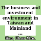 The business and investment environment in Taiwan and Mainland China : a focus on the IT and high-tech electronic industries [E-Book] /