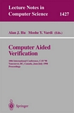 Computer Aided Verification [E-Book] : 10th International Conference, CAV'98, Vancouver, BC, Canada, June 28-July 2, 1998, Proceedings /
