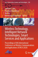 Wireless Technology, Intelligent Network Technologies, Smart Services and Applications [E-Book] : Proceedings of 4th International Conference on Wireless Communications and Applications (ICWCA 2020) /