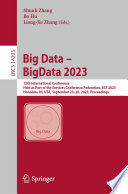Big Data - BigData 2023 [E-Book] : 12th International Conference, Held as Part of the Services Conference Federation, SCF 2023, Honolulu, HI, USA, September 23-26, 2023, Proceedings /