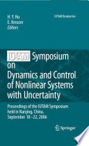 Iutam Symposium on Dynamics and Control of Nonlinear Systems with Uncertainty [E-Book] : Proceedings of the IUTAM Symposium held in Nanjing, China, September 18-22, 2006 /