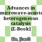 Advances in microwave-assisted heterogeneous catalysis [E-Book] /